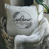 Welcome to Our Home Pillow