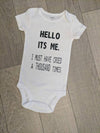 Hello it's me. Onesie, Unisex Onesie, Onesie for gift, Newborn Gift, Funny Baby Onesie